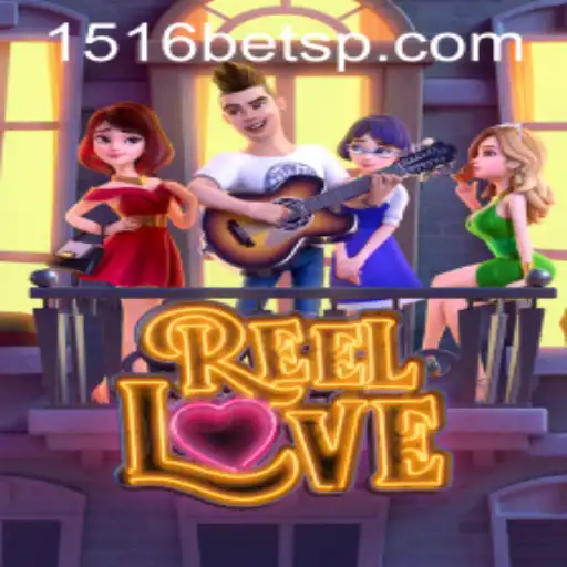 Unveiling the Exciting World of ReelLove on 1516bet